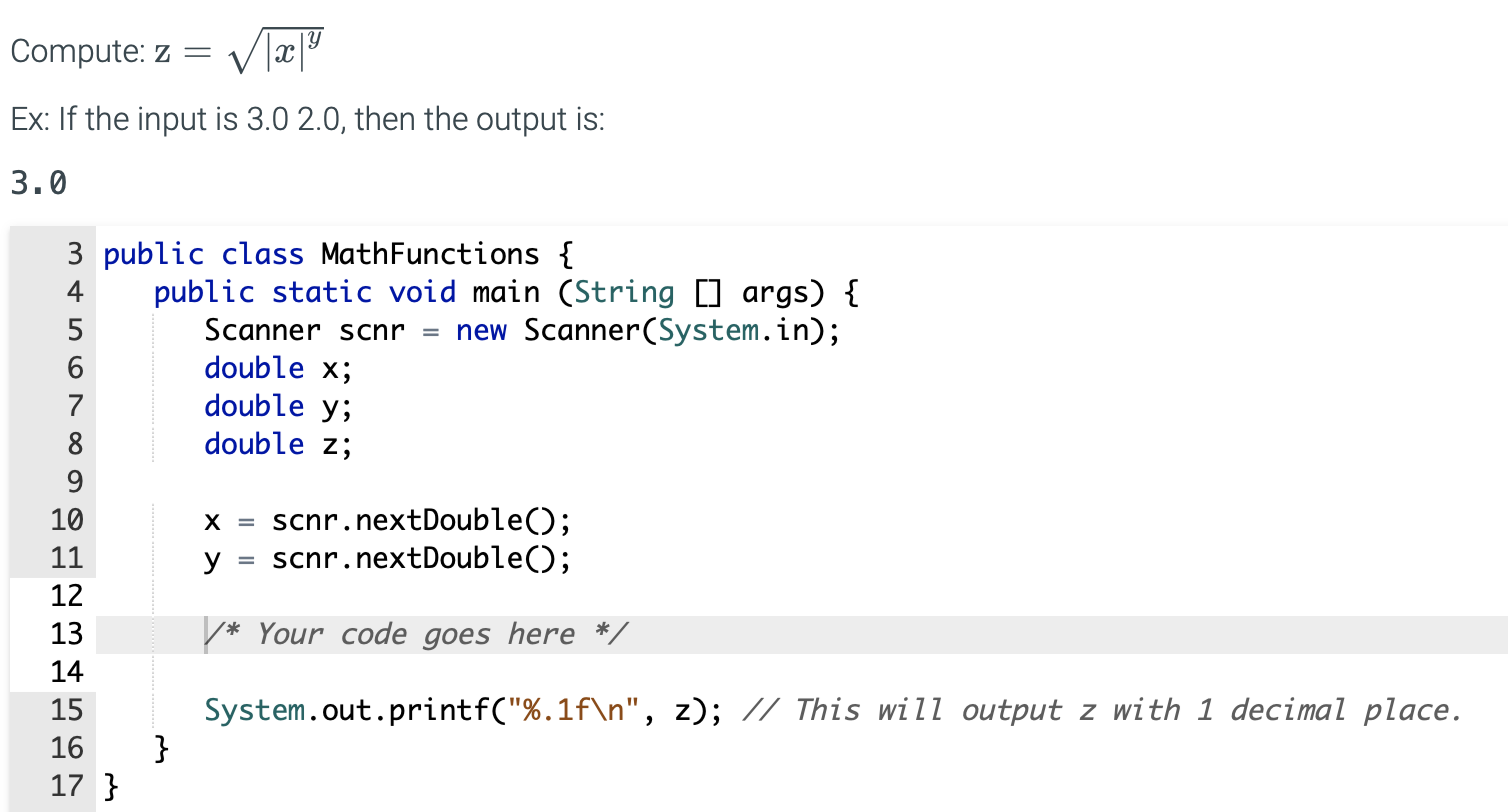 Solved Compute: z = √x³ Ex: If the input is 3.0 2.0, then | Chegg.com