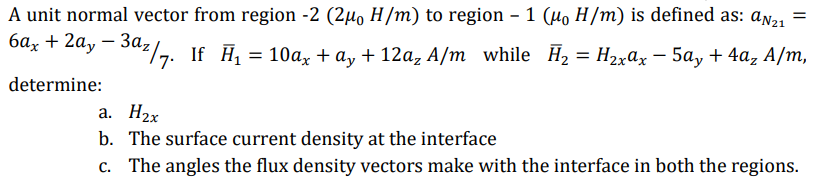 Solved A unit normal vector from region −2(2μ0H/m) to region | Chegg.com