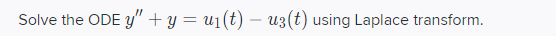 \( y^{\prime \prime}+y=u_{1}(t)-u_{3}(t) \)