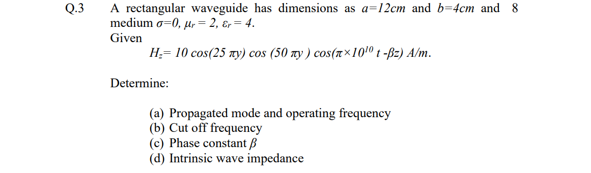 Solved Q.3 A rectangular waveguide has dimensions as a=12cm | Chegg.com