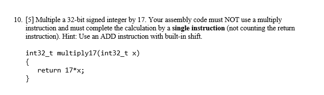 10. [5] Multiple a 32-bit signed integer by 17. Your | Chegg.com