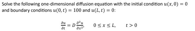 Solved Solve the following one dimensional diffusion | Chegg.com