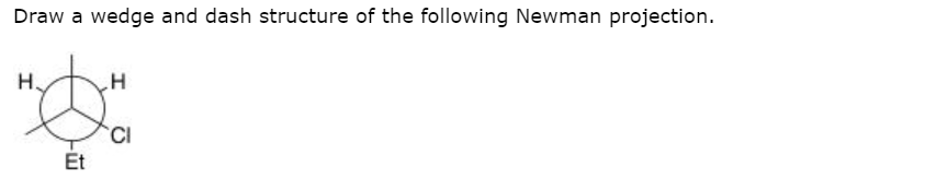 Solved Draw a wedge and dash structure of the following Chegg com