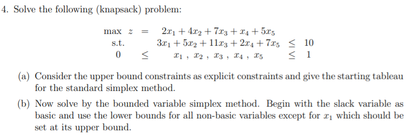 Solved 4. Solve the following (knapsack) problem: max 2 s.t.