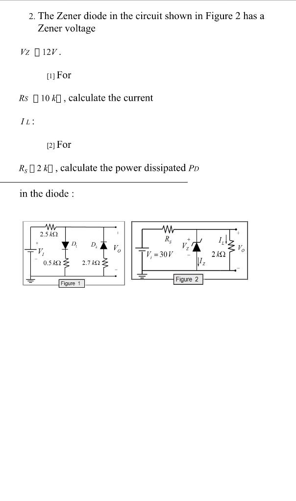 Solved 2. The Zener Diode In The Circuit Shown In Figure 2 | Chegg.com