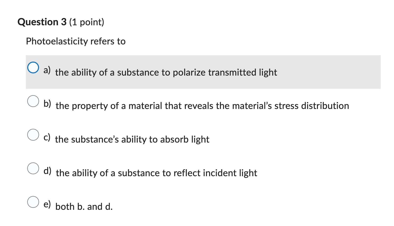Solved Question 3 (1 point) Photoelasticity refers to a) the | Chegg.com