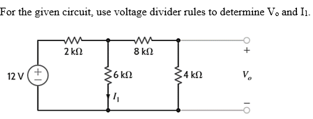 Solved For the given circuit, use voltage divider rules to | Chegg.com