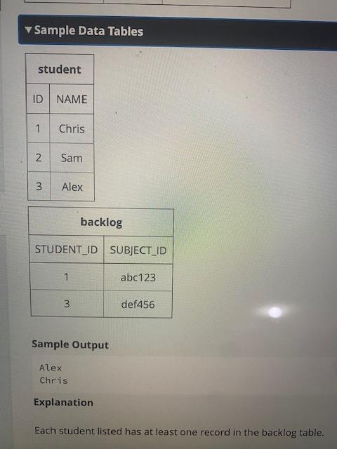 Sample Output
Alex
Chris
Explanation
Each student listed has at least one record in the backlog table.