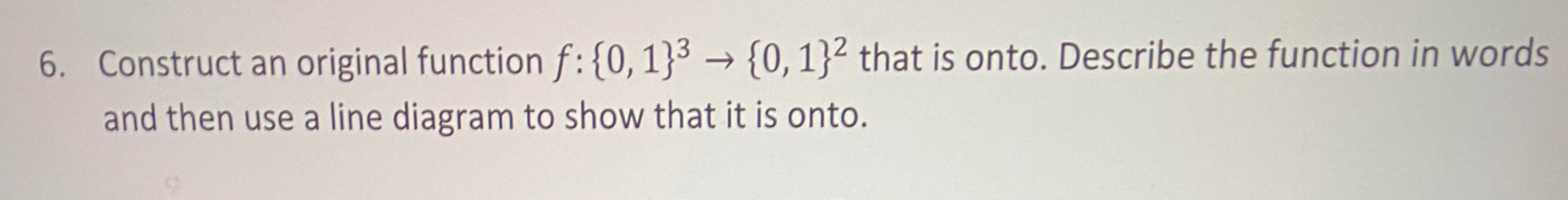 Construct an original function f:{0,1}3→{0,1}2 ﻿that | Chegg.com