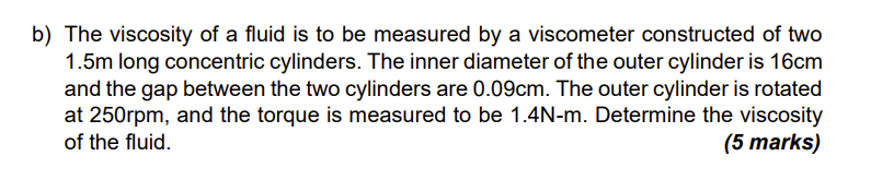 Solved b) The viscosity of a fluid is to be measured by a | Chegg.com