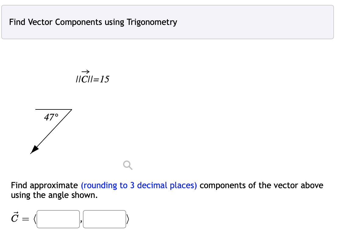 Solved Find Vector Components using Trigonometry → IICII=15 | Chegg.com