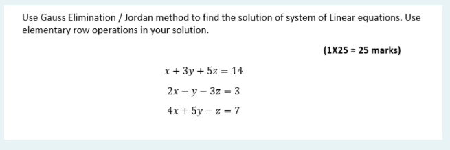 Solved Use Gauss Elimination / Jordan method to find the | Chegg.com