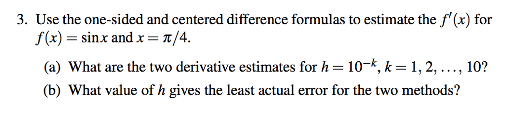 Solved 3. Use the one-sided and centered difference formulas | Chegg.com