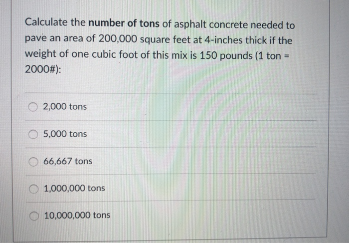 Solved Calculate The Number Of Tons Of Asphalt Concrete | Chegg.com