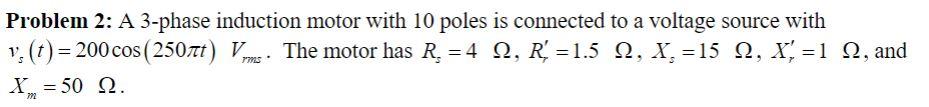 Solved Problem 2: A 3-phase induction motor with 10 poles is | Chegg.com