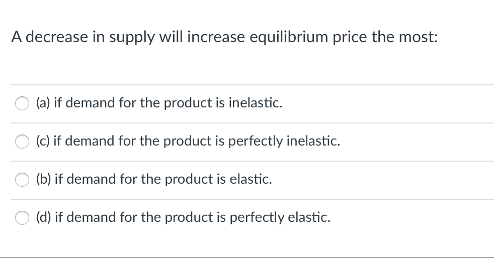 Solved A decrease in supply will increase equilibrium price | Chegg.com