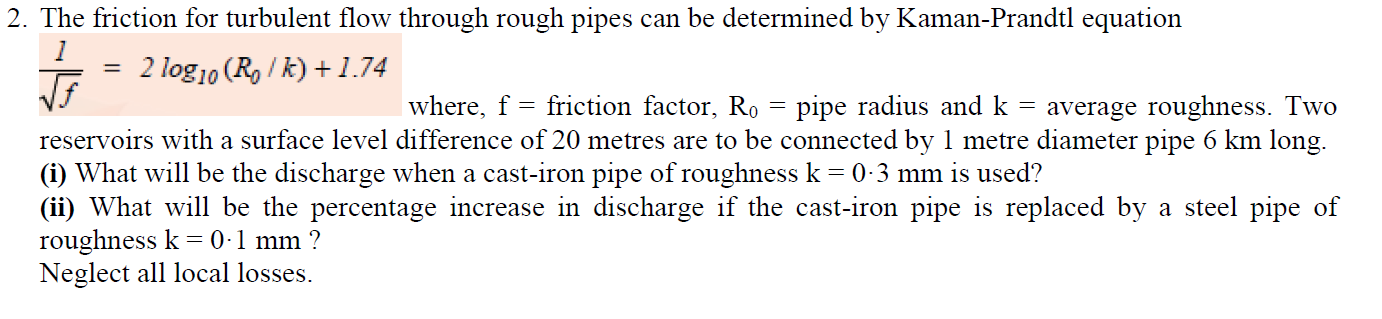 Solved = I = 2. The friction for turbulent flow through | Chegg.com