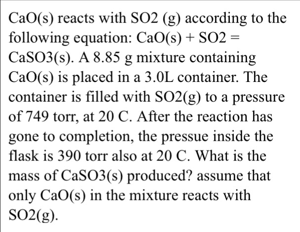 Solved CaO(s) reacts with SO2 (g) according to the following | Chegg.com