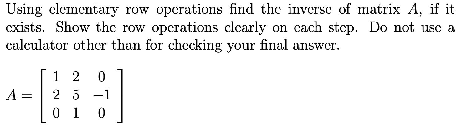 Solved Using Elementary Row Operations Find The Inverse Of | Chegg.com