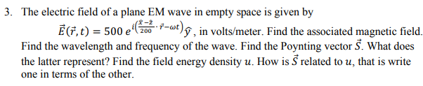 Solved 3. The electric field of a plane EM wave in empty | Chegg.com