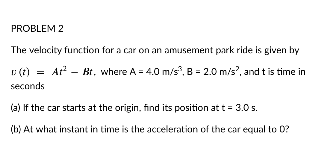 Solved PROBLEM 2 The velocity function for a car on an | Chegg.com