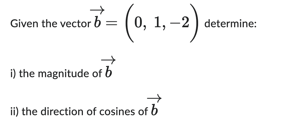 Solved Given The Vector B=(0,1,−2) Determine: I) The | Chegg.com