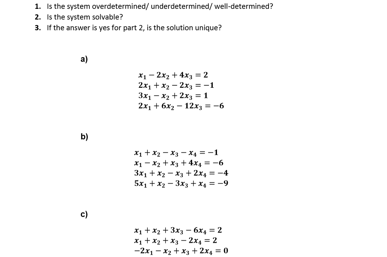 Solved 1. Is the system overdetermined/ underdetermined/