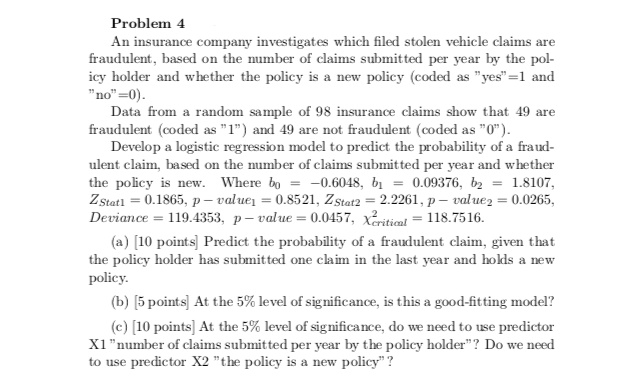 Problem 4 An insurance company investigates which | Chegg.com