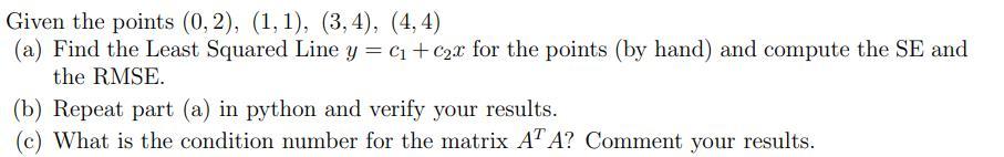 Solved Given The Points (0,2),(1,1),(3,4),(4,4) (a) Find The | Chegg.com