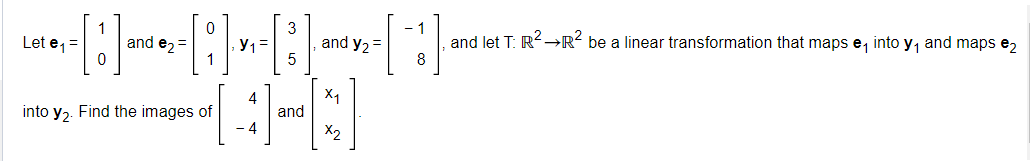 Solved Let e1=[10] and e2=[01],y1=[35], and y2=[−18], and | Chegg.com