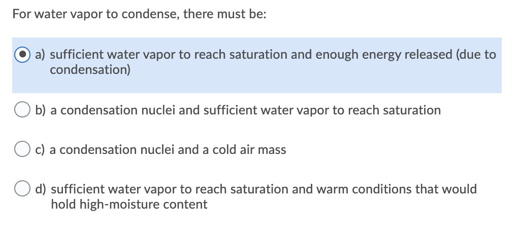 Solved For water vapor to condense, there must be: O a) | Chegg.com