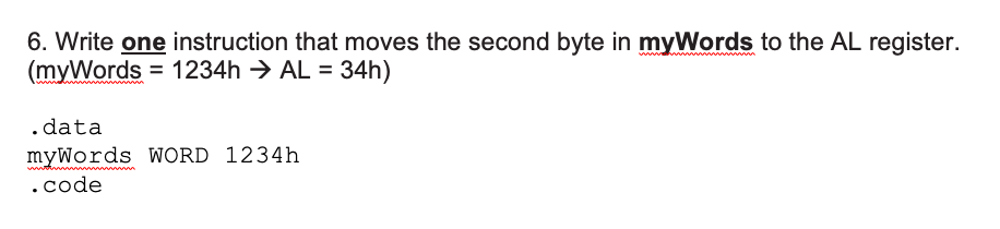 Solved 6. Write one instruction that moves the second byte | Chegg.com