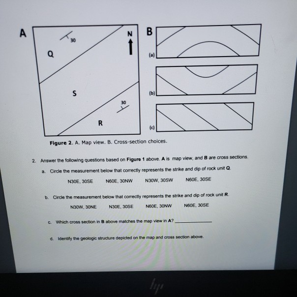 Solved A В 30 Q (b) R (c) Figure 2. A. Map view. B. | Chegg.com