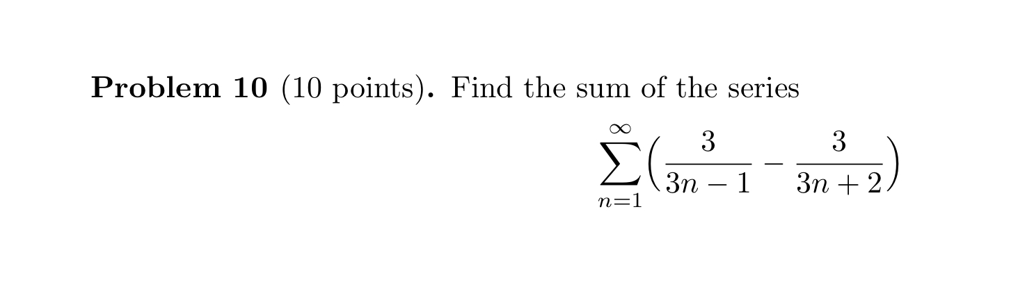 Solved Problem 10 (10 points). Find the sum of the series | Chegg.com