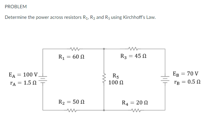 Solved PROBLEM Determine the power across resistors R1, R3 | Chegg.com