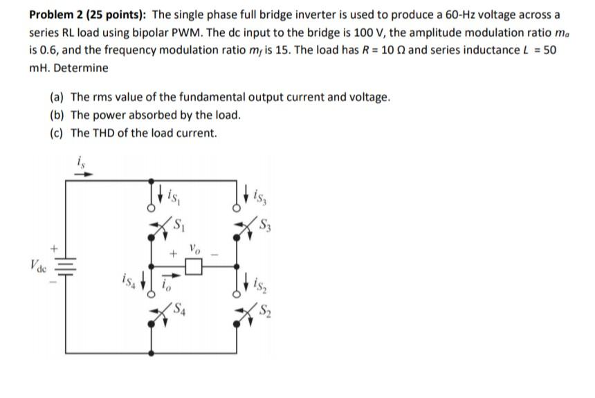 Solved The Single Phase Full Bridge Inverter Is Used To | Chegg.com