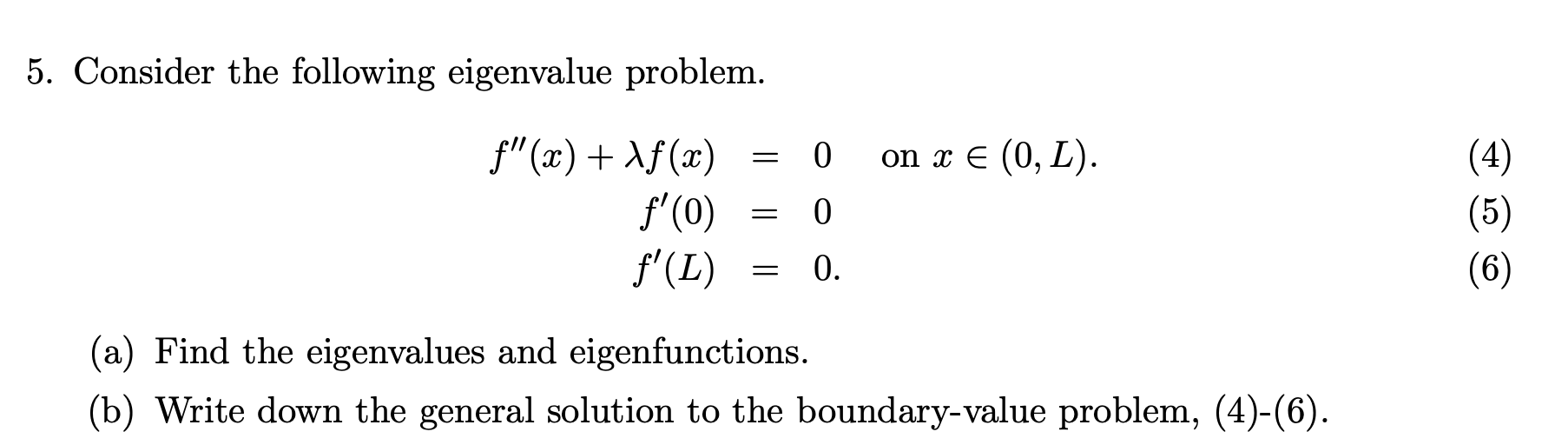 Solved 5. Consider The Following Eigenvalue Problem. = 0 On | Chegg.com