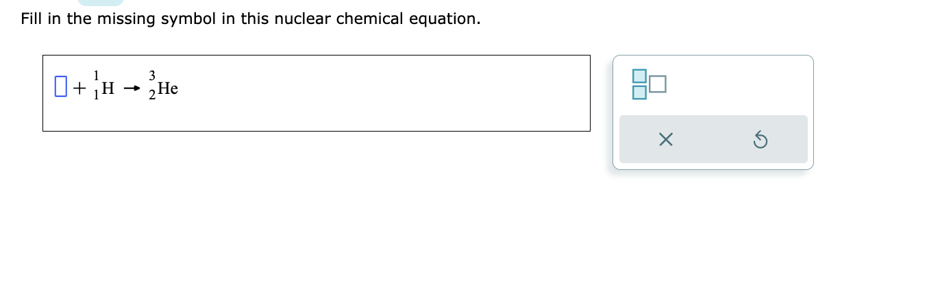 Solved Fill in the missing symbol in this nuclear chemical | Chegg.com