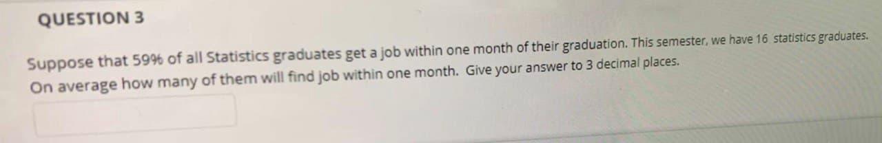 Solved QUESTION 3 Suppose that 59% of all Statistics | Chegg.com