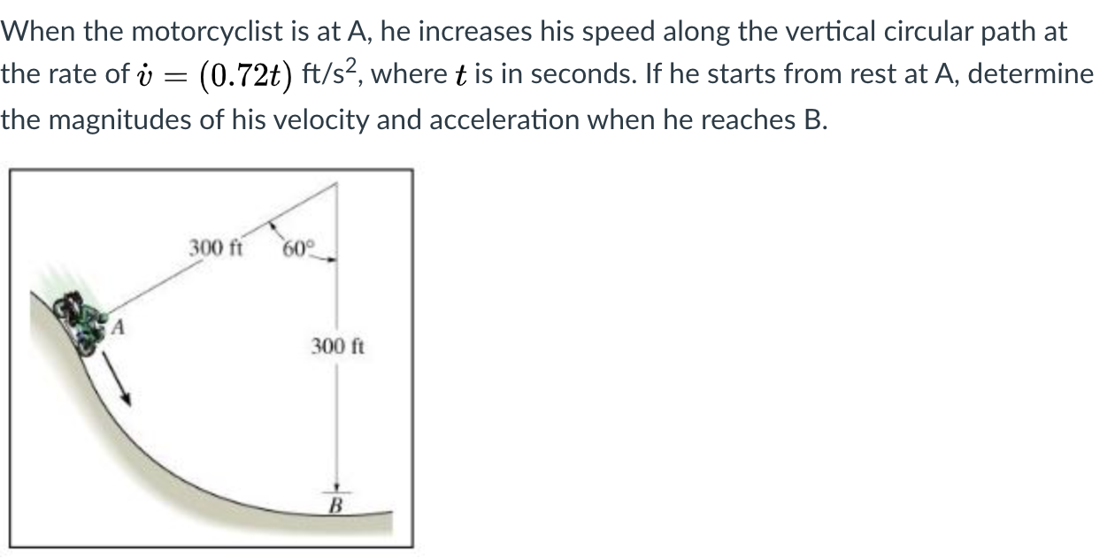 Solved When The Motorcyclist Is At A, He Increases His Speed | Chegg.com