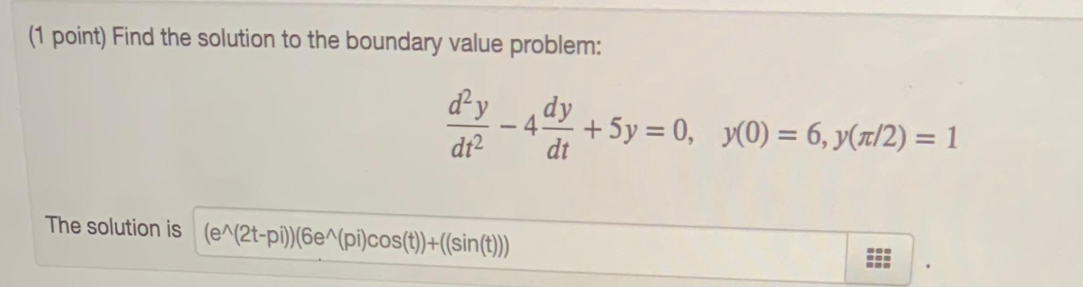 Solved (1 point) Find the solution to the boundary value | Chegg.com