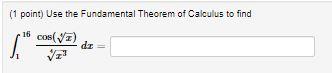 Solved (1 point) Use the Fundamental Theorem of Calculus to | Chegg.com