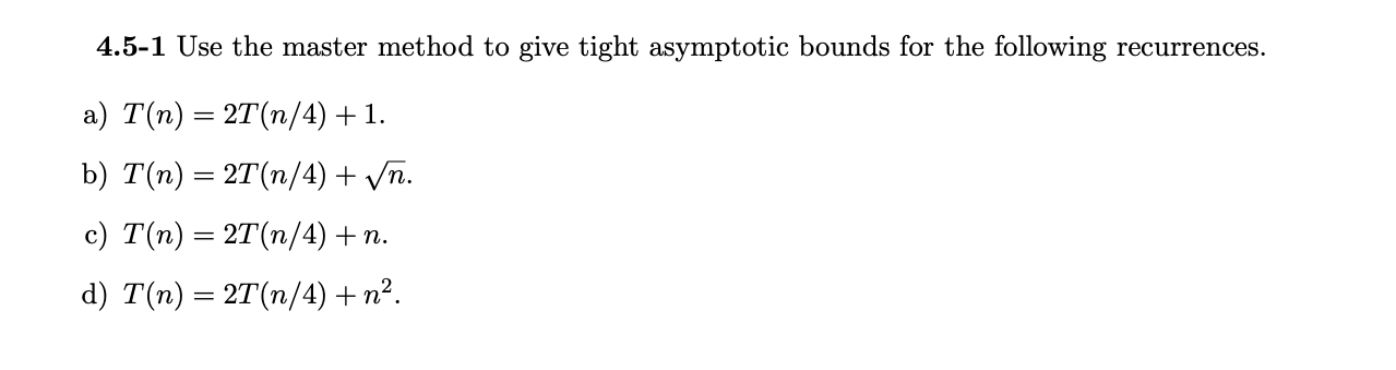 Solved 4.5-1 Use The Master Method To Give Tight Asymptotic | Chegg.com