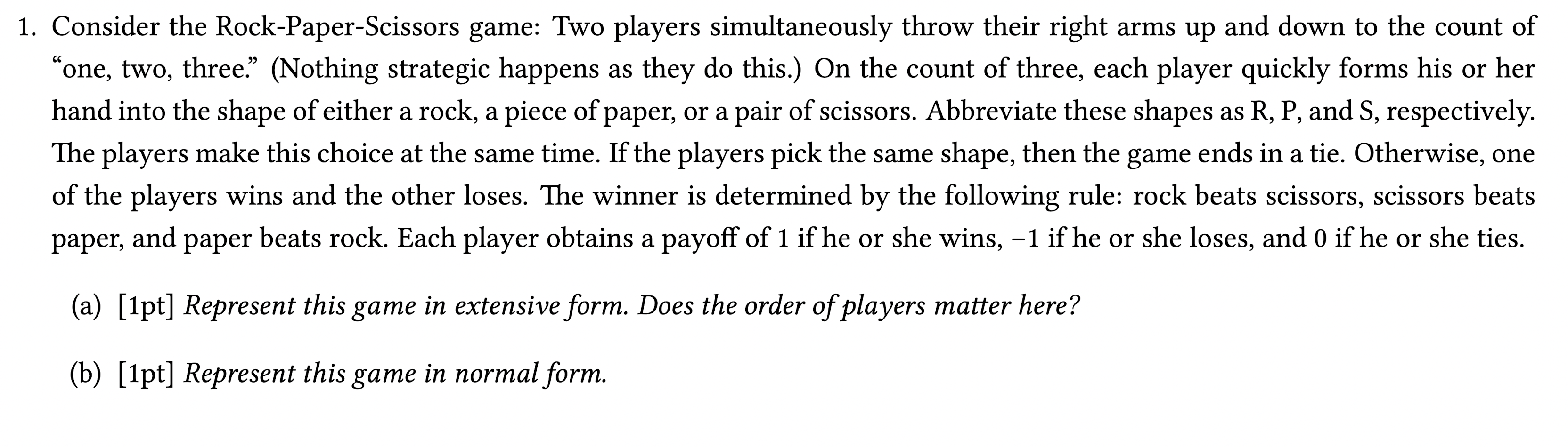 Solved 1. Consider the Rock-Paper-Scissors game: Two players | Chegg.com