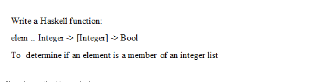 Solved Write A Haskell Function: Elem :: Integer -> | Chegg.com