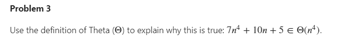 Solved Use the definition of Theta (Θ) to explain why this | Chegg.com
