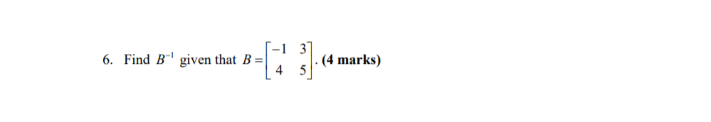 Solved 1 3 6. Find B" Given That B = (4 Marks) 4 | Chegg.com