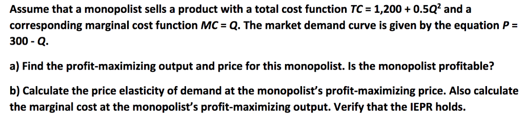 Solved Assume that a monopolist sells a product with a total | Chegg.com