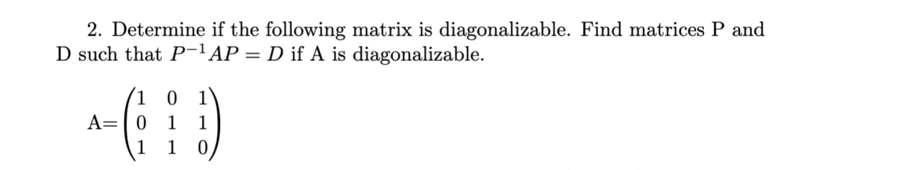 Solved 2. Determine if the following matrix is | Chegg.com