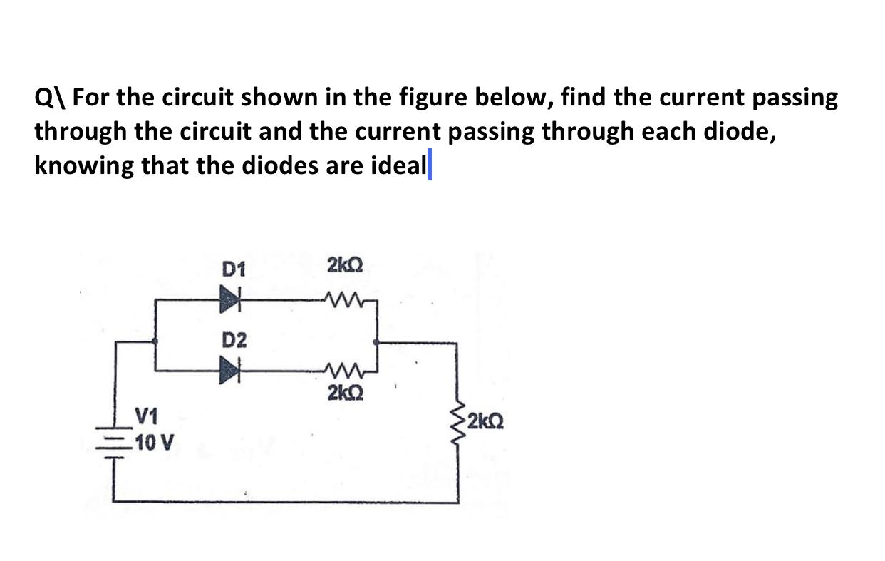 Solved Q\ For the circuit shown in the figure below, find | Chegg.com